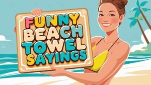funny beach towel sayings