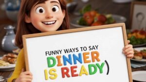 funny ways to say dinner is ready