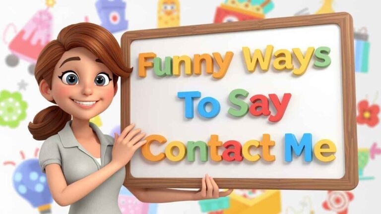 funny ways to say contact me