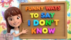 funny ways to say i don't know