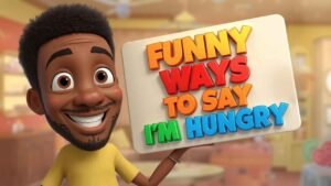 funny ways to say i'm hungry