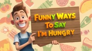 funny ways to say i'm hungry