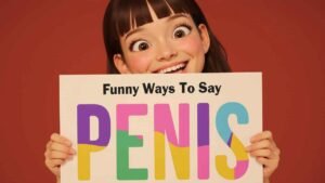 funny ways to say penis