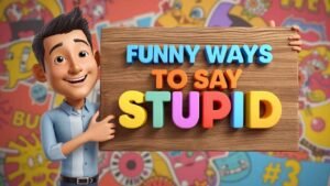 funny ways to say stupid
