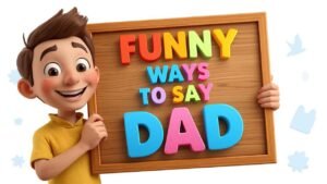 funny ways to say dad