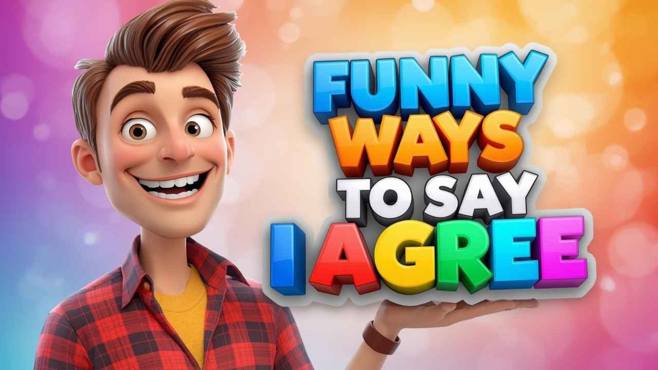 funny ways to say i agree