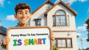 funny ways to say someone is smart