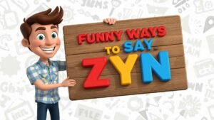 funny ways to say zyn
