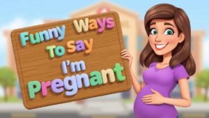 funny ways to say i'm pregnant